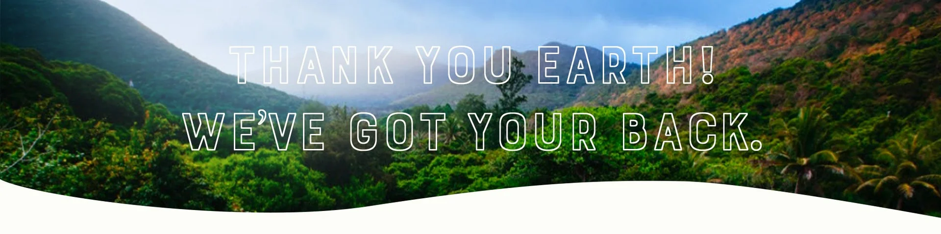 Thank You Earth! We've Got Your Back
